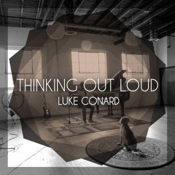 Luke Conard Thinking Out Loud