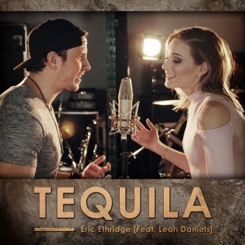 Eric Ethridge feat. Leah Daniels Tequila