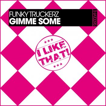 Funky Truckerz Gimme Some (Reza Remix)