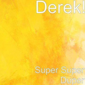 Derek Super Super Duper