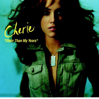 Cherie Older Than My Years - Radio Edit