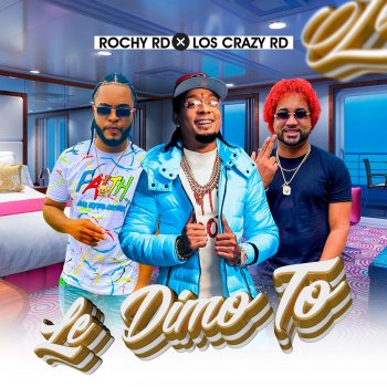 Rochy RD feat. Los Crazy RD Le Dimo To