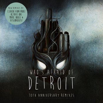 Claude VonStroke Who’s Afraid of Detroit? (10 Year Anniversary Mix)