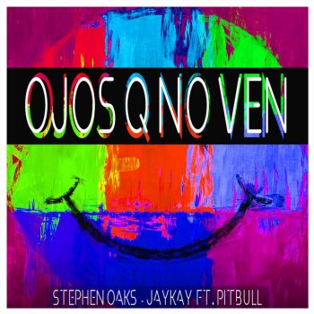 Stephen Oaks feat. Jaykay & Pitbull Ojos Q No Ven