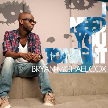 Bryan-Michael Cox I Need You Tonight