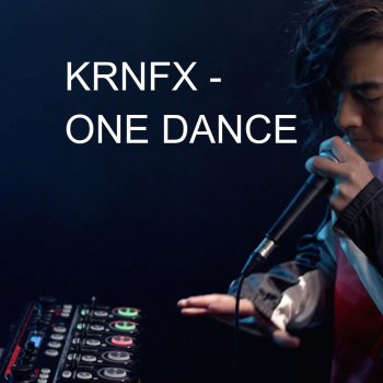 KrNFx One Dance