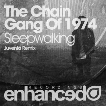 The Chain Gang of 1974 Sleepwalking - Juventa Remix