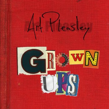 Art Pleasley Grown Ups