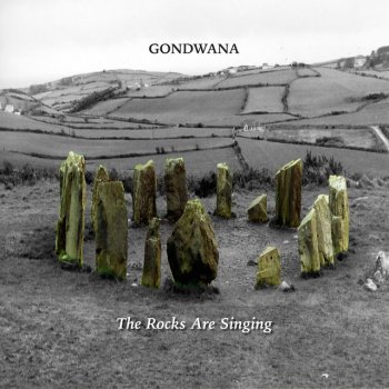 Gondwana The Rocks Are Singing