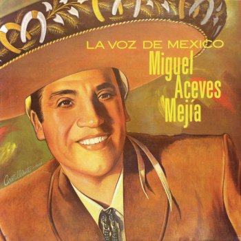 Miguel Aceves Mejía Al Trote de Mi Caballo