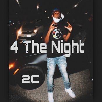 2C 4 The Night