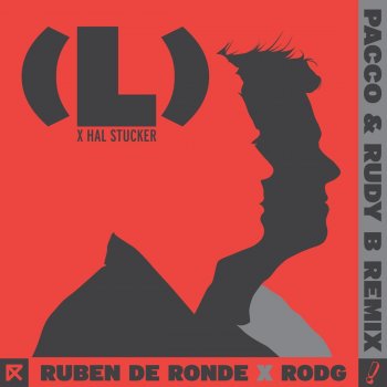 Ruben de Ronde feat. Rodg & Hal Stucker (L) [Pacco & Rudy B Remix]