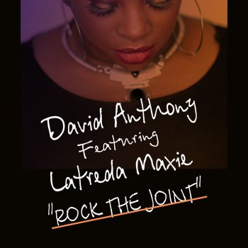 David Anthony feat. Latreda Maxie Rock the Joint