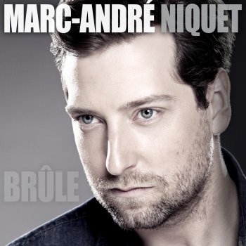 Marc-André Niquet Brûle