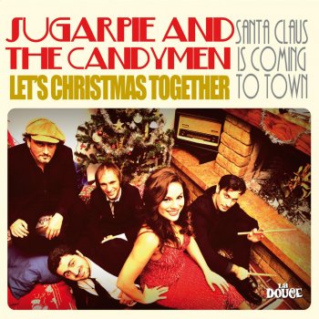 Sugarpie and the Candymen Santa Claus Is Coming to Town