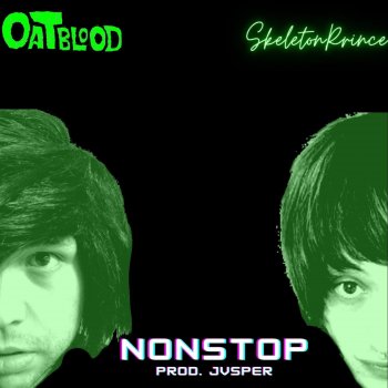 Oat Blood Nonstop (feat. Skeletonprince)
