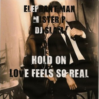 Elefant Man feat. Mister P & DJ Slam Love Feels So Real - Original Mix