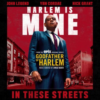 Godfather of Harlem feat. John Legend, YBN Cordae & Nick Grant In These Streets (feat. John Legend, YBN Cordae & Nick Grant)