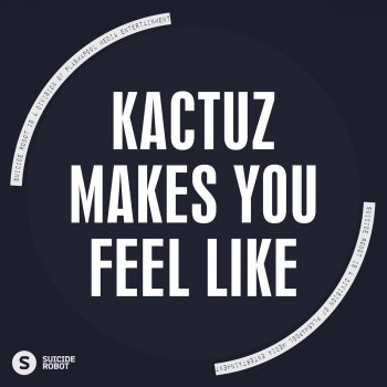 Kactuz Makes You Feel Like - Epic Mix