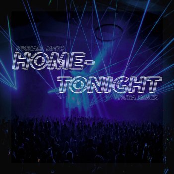 Huba feat. Michael Mayo Home Tonight (Huba Remix)