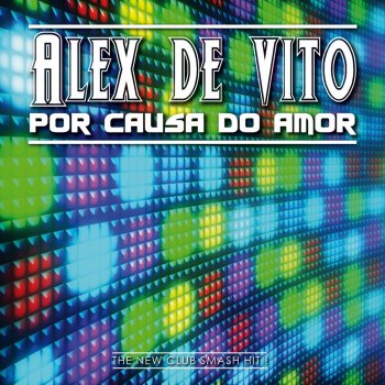 Alex De Vito Por Causa Do Amor (Radio Edit)