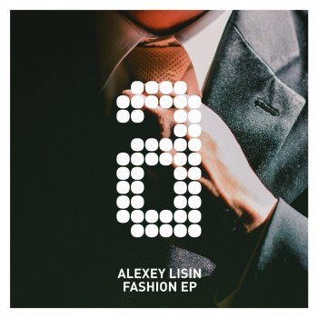 Alexey Lisin Fashion - Original Mix