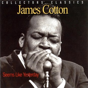 James Cotton I Don’t Know