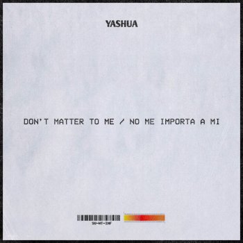 Yashua Don't Matter to Me / No Me Importa a Mi (Yashua, Nana Rogues & Swdi$h Remix)