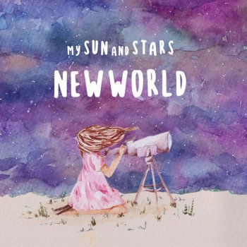 My Sun and Stars New World