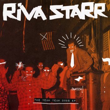Riva Starr The Yeah Yeah Dub (feat. Mikey V)