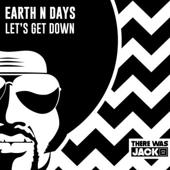 Earth n Days Let's Get Down