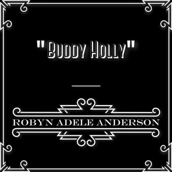 Robyn Adele Anderson Buddy Holly