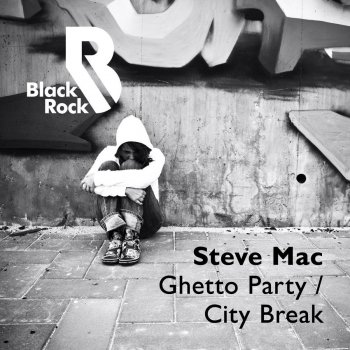 Steve Mac Ghetto Party - Original Mix