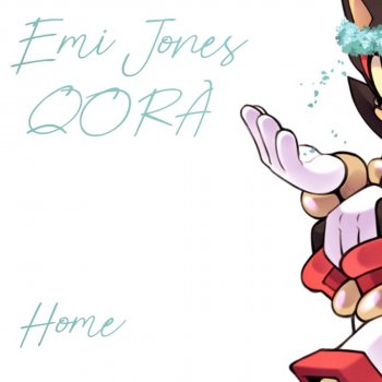 Emi Jones feat. QORA Home