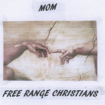 MOM Free Range Christians