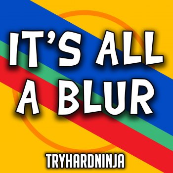 Tryhardninja feat. Thora Daughn It's All a Blur