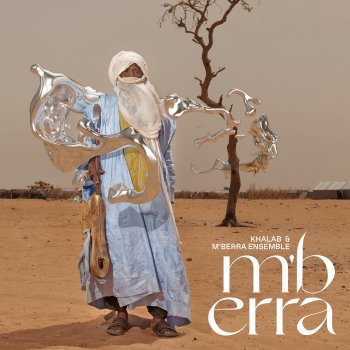 Khalab feat. M'berra Ensemble Desert Storm