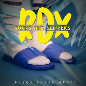 RDX Socks and Slippers (Radio Edit)