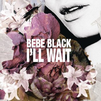 Bebe Black I'll Wait (Karma Kid Remix)