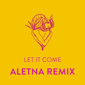 Verushka Let It Come (ALETNA Remix)