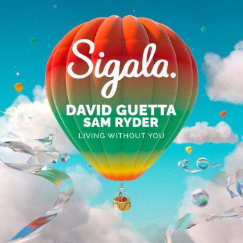 Sigala feat. David Guetta & Sam Ryder Living Without You