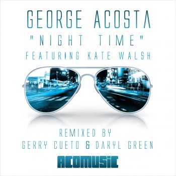 George Acosta feat. Kate Walsh, Ruby & Tony Nite Time - Ruby & Tony Remix