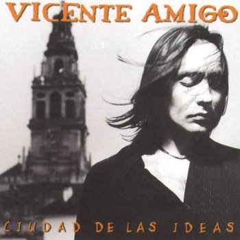 Vicente Amigo feat. Diego El Cigala La Tarde Es Caramelo (with Diego "El Cigala") - Alegrias