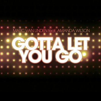 Marc van Linden & Amanda Wilson Gotta Let You Go - Anthony Ross & David Puentez Remix