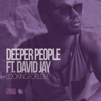 Deeper People feat. David Jay Looking For Love (Radio Edit)