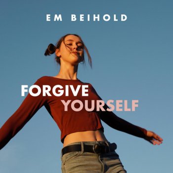 Em Beihold Forgive Yourself