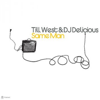 DJ Delicious feat. Till West Same Man (Edit)
