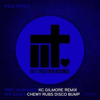 Kyle Kinch feat. Chewy Rubs The Sauce - Chewy Rubs Extended Disco Bump