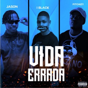 Iblack feat. Fichizy & Jason Vida Errada