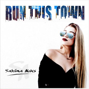 Sabrina Alves Run This Town